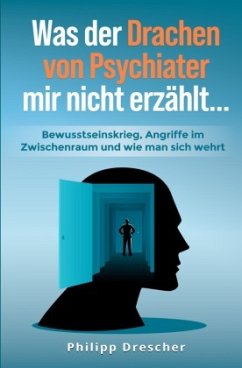 Was der Drachen von Psychiater mir nicht erzählt... - Drescher, Philipp