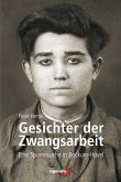 Gesichter der Zwangsarbeit Gesichter der Zwangsarbeit