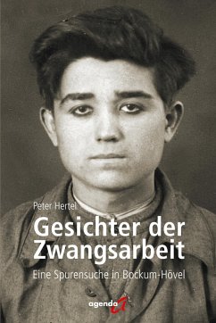 Gesichter der Zwangsarbeit - Hertel, Peter