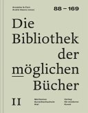 Die Bibliothek der möglichen Bücher II Die Bibliothek der möglichen Bücher II