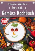 Gemüse Welten - Das XXL Gemüse Kochbuch