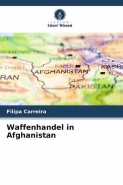 Waffenhandel in Afghanistan - Carreira, Filipa