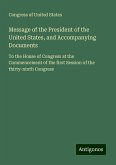 Message of the President of the United States, and Accompanying Documents