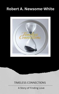 Timeless Connections - Newsome-White, Robert A