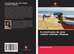 Cover A construção de uma cidade colonial: Madras