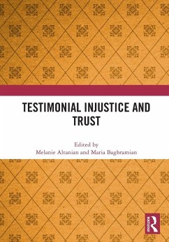 Testimonial Injustice and Trust Testimonial Injustice and Trust
