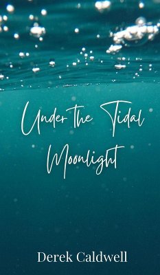 Under the Tidal Moonlight - Caldwell, Derek