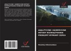 ANALITYCZNE I NUMERYCZNE METODY ROZWI¿ZYWANIA PROBLEMY WYMIANY CIEP¿A ANALITYCZNE I NUMERYCZNE METODY ROZWI¿ZYWANIA PROBLEMY WYMIANY CIEP¿A