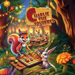 Charlie The Squirrel's Big Barbecue Bash - Duquette, Glenn S