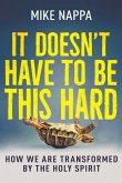 It Doesn't Have to Be This Hard It Doesn't Have to Be This Hard