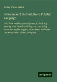 A Grammar of the Pukkhto Or Pukshto Language A Grammar of the Pukkhto Or Pukshto Language