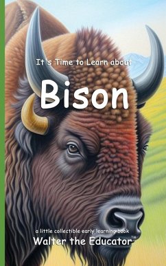 It's Time to Learn about Bison - Walter the Educator
