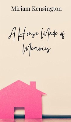 A House Made of Memories - Kensington, Miriam