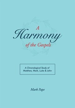 A Harmony of the Gospels - Pape, Mark A Harmony of the Gospels - Pape, Mark