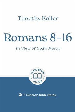 Romans 8-16: In View of God's Mercy - Keller, Timothy