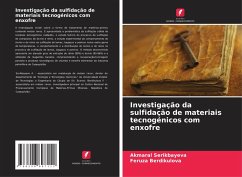 Investigação da sulfidação de materiais tecnogénicos com enxofre - Serikbayeva, Akmaral;Berdikulova, Feruza