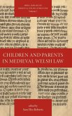 Children and Parents in Medieval Welsh Law Children and Parents in Medieval Welsh Law