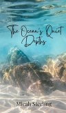 The Ocean's Quiet Depths The Ocean's Quiet Depths