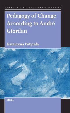 Pedagogy of Change According to André Giordan - Potyrala, Katarzyna Pedagogy of Change According to André Giordan - Potyrala, Katarzyna
