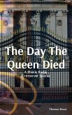 The Day The Queen Died The Day The Queen Died