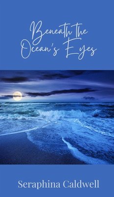 Beneath the Ocean's Eyes - Caldwell, Seraphina