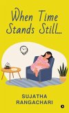 When Time Stands Still When Time Stands Still