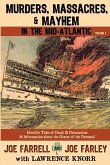 Murders, Massacres, and Mayhem in the Mid-Atlantic Murders, Massacres, and Mayhem in the Mid-Atlantic