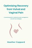 Optimising Recovery from Vulval and Vaginal Pain Optimising Recovery from Vulval and Vaginal Pain