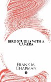 Bird Studies with a Camera