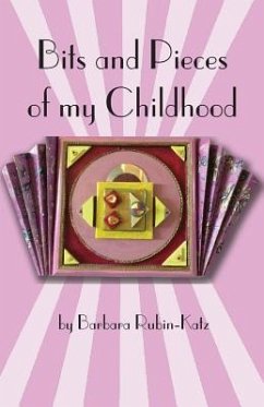 Bits and Pieces of my Chidhood - Katz, Barbara Rubin