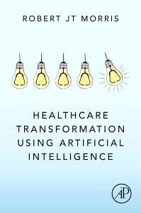 Cover Healthcare Transformation Using Artificial Intelligence