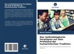 Das methodologische Paradigma auf dem Prüfstand der humanistischen Tradition: