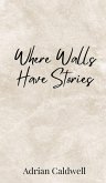 Where Walls Have Stories