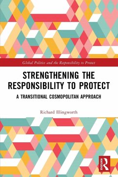 Strengthening the Responsibility to Protect - Illingworth, Richard