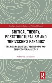 Critical Theory, Poststructuralism and 'Nietzsche's Paradox'