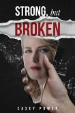 Strong, but broken Strong, but broken