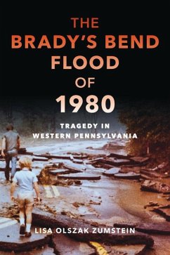 The Brady's Bend Flood of 1980 - Olszak Zumstein, Lisa