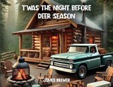 T'was the Night Before Deer Season T'was the Night Before Deer Season