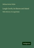 Lough Corrib, its Shores and Island Lough Corrib, its Shores and Island