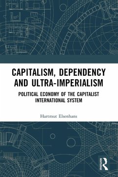 Capitalism, Dependency and Ultra-Imperialism - Elsenhans, Hartmut