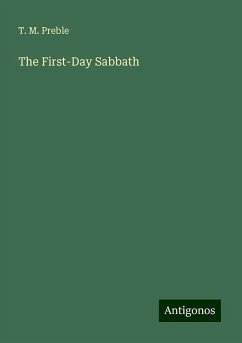 The First-Day Sabbath - Preble, T. M.