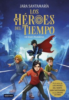 Cover Los Héroes del Tiempo 1. Un viaje peligroso