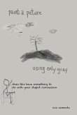 Paint a Picture Using Only Gray Paint a Picture Using Only Gray