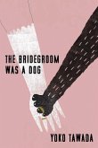 The Bridegroom Was a Dog The Bridegroom Was a Dog