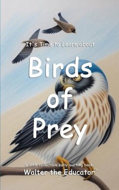 It's Time to Learn about Birds of Prey - Walter the Educator
