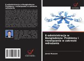 E-administracja w Bangladeszu: Problemy i rozwi¿zania w zakresie wdra¿ania E-administracja w Bangladeszu: Problemy i rozwi¿zania w zakresie wdra¿ania