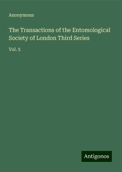 The Transactions of the Entomological Society of London Third Series - Anonymous