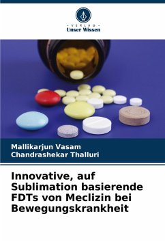 Cover Innovative, auf Sublimation basierende FDTs von Meclizin bei Bewegungskrankheit