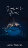 Sharks in the Shadows Sharks in the Shadows