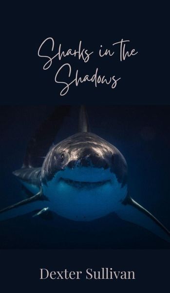 Sharks in the Shadows Sharks in the Shadows